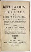 SPINOZA, BARUCH. Fénelon, François; et al. Réfutation des Erreurs de Benoît de Spinosa. 1731. Lacks 3 preliminaries after the title.